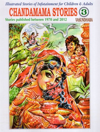 Chandamama Stories- Illustrated Stories of Infotainment for Children & Adults (Part-3)