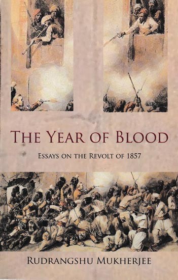 The Year of Blood Essays- On The Revolt of 1857