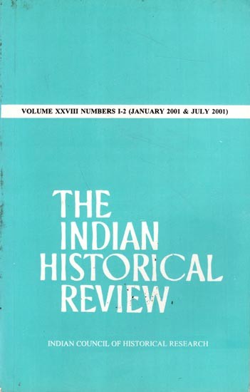 The Indian Historical Review- Volume XXVIII Numbers 1-2 (January 2001 & July 2001)