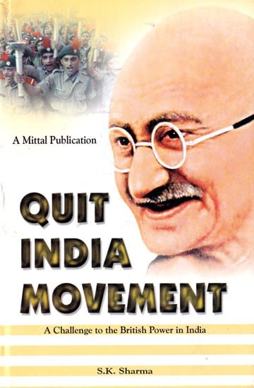 Quit India Movement: A Challenge to the British Power in India