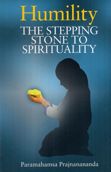 Humility The Stepping Stone to Spirituality