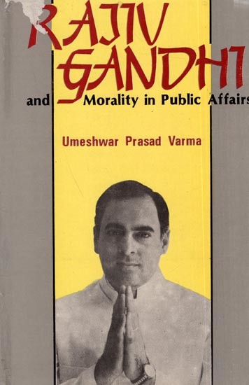 Rajiv Gandhi and Morality in Public Affairs