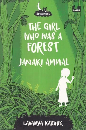The Girl Who Was a Forest: Janaki Ammal