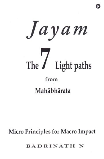 Jayam- The 7 Light Paths from Mahabharata (Micro Principles for Macro Impact)