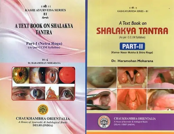 A Text Book on Shalakya Tantra: (Netra Roga, Karma-Nasa-Mukha & Shiro Roga) - As Per CCIM Syllabus (Set of 2 Volumes)