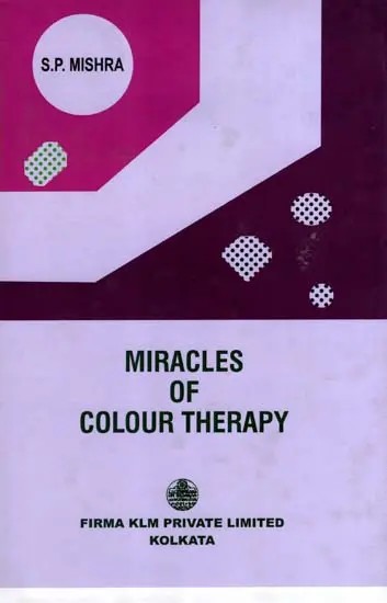 Miracles of Colour Therapy- A Guide to Drugless System of Medicine in Health and Disease (An Old And Rare Book)