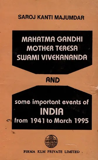 Mahatma Gandhi, Mother Teresa, Swami Vivekananda and Some Important Events of India from 1941 to March 1995