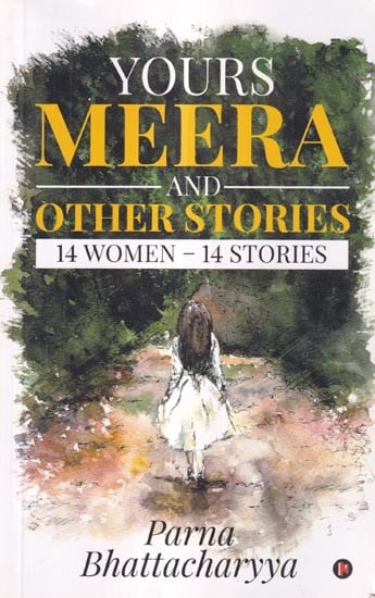 Yours Meera and Other Stories (14 Women - 14 Stories)