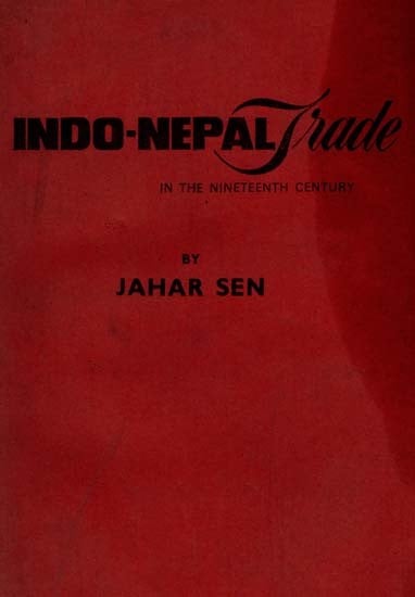Indo-Nepal Trade in the Nineteenth Century  (An Old and Rare Book)