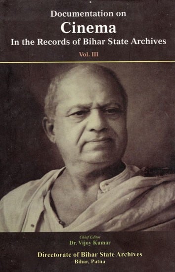 Documentation on Cinema in the Records of Bihar State Archives (Vol-III)
