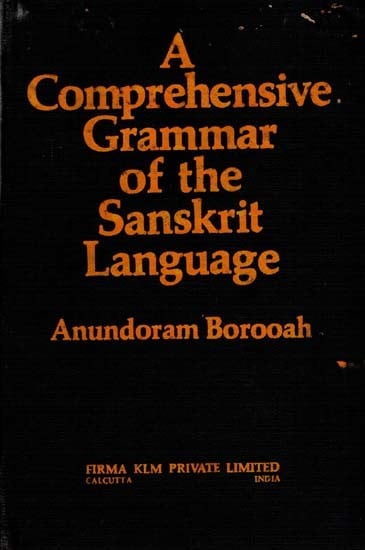 A Comprehensive Grammar of the Sanskrit Language- Analytical, Historical and Lexicographical  (An Old and Rare Book)