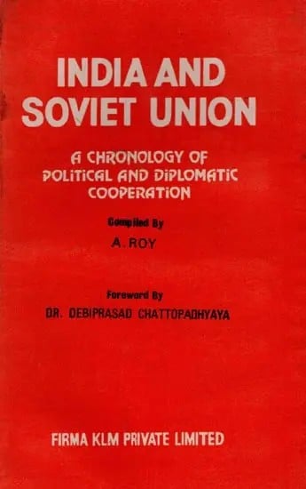 India and Soviet Union- A Chronology of Political and Diplomatic Cooperation (An Old and Rare Book)