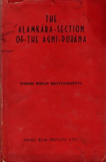 The Alamkara-Section of the Agni-Purana (An Old and Rare Book)