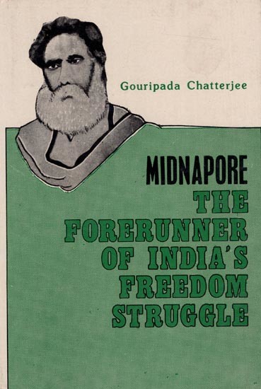 Midnapore- The Forerunner of India's Freedom Struggle