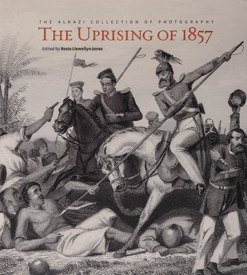 The Uprising of 1857: The Alkazi Collection of Photography