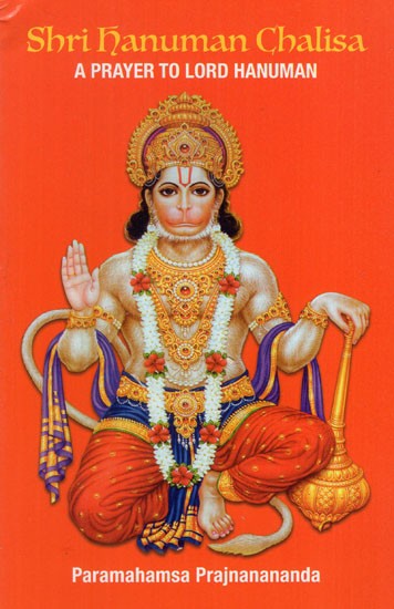 Shri Hanuman Chalisa- A Prayer to Lord Hanuman (Sanskrit Text with Transliteration and English Translation)