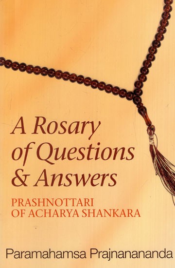 A Rosary of Questions & Answer (Prashnottari of Acharya Shankara)