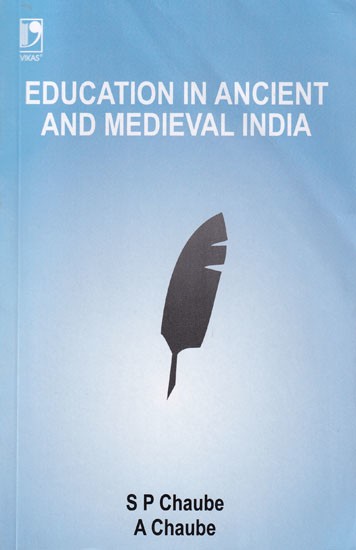 Education In Ancient And Medieval India (A Survey of the Main Features and a Critical Evaluation of Major Trends)