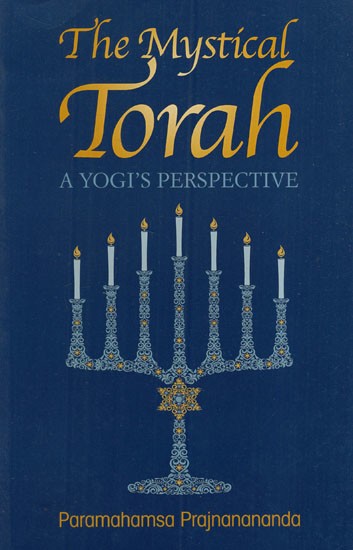 The Mystical Torah- A Yogi's Perspective