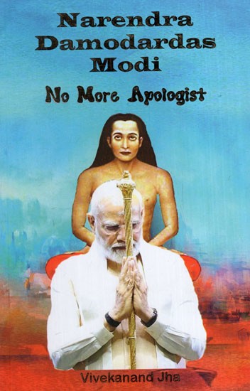 Narendra Damodardas Modi No More Apologist