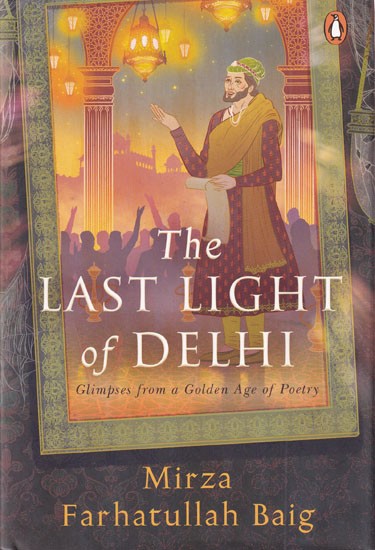 The Last Light in Delhi: Glimpses from a Golden Age of Poetry