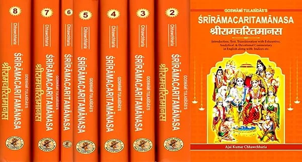 Ramacaritamanas (Ramacaritamanasa) of Goswami Tulasidasa (Introduction, Text, Transliteration with Exhaustive, Analytical & Devotional Commentary in English and Indices etc.) Set of 8 Volumes: Tulsidas Ramayana