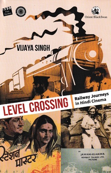 Level Crossing (Railway Journey's in Hindi Cinema)