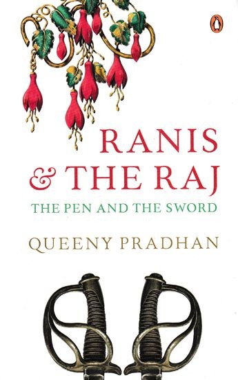 Ranis & The Raj (The Pen and the Sword)
