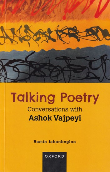 Talking Poetry: Conversations with Ashok Vajpeyi