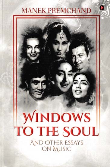 Windows to the Soul And Other Essays on Music