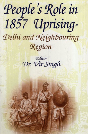 People's Role in 1857 Uprising-Delhi and Neighbouring Region