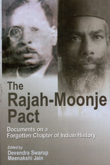 The Rajah-Moonje Pact Documents on a Forgotten Chapter of Indian History