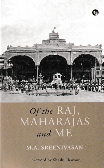 Of the Raj, Maharajas and Me