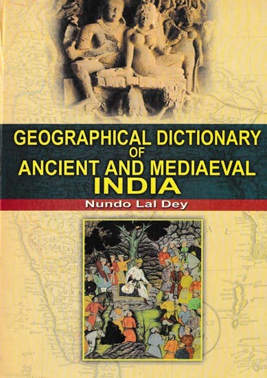 Geographical Dictionary of Ancient And Mediaeval India