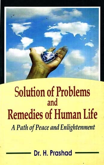 Solution of Problems And Remedies of Human Life - A Path of Peace And Enlightenment