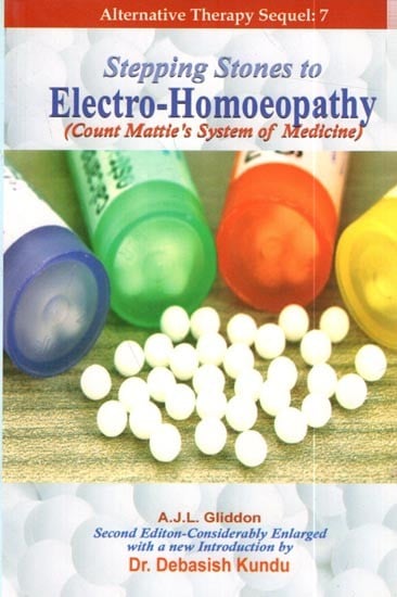 Stepping Stones to Electro Homoeopathy (Count Mattie's System of Medicine)