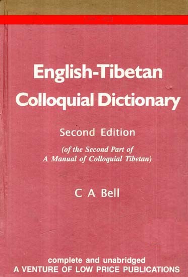 English-Tibetan Colloquial Dictionary -(Second Edition of the Second Part of A Manual of Colloquial Tibetan)