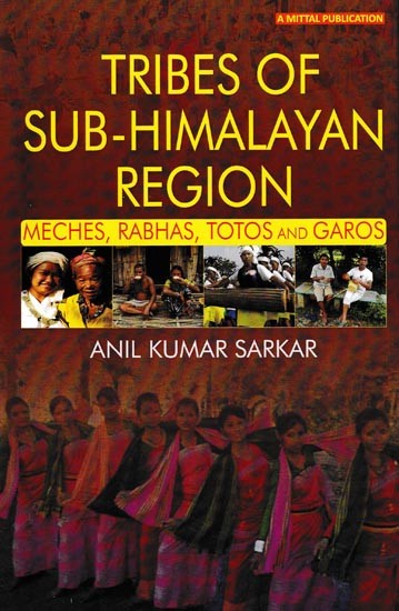 Tribes of Sub-Himalayan Region Meches, Rabhas, Totos And Garos