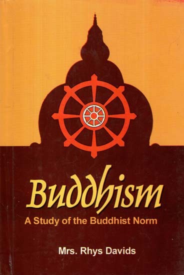 Buddhism: A Study of the Buddhist Norm