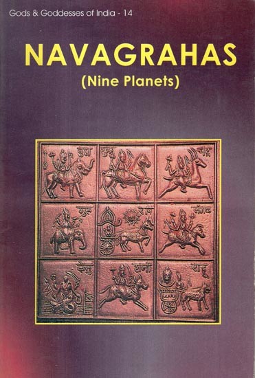 Navagrahas: Nine Planets (Gods & Goddesses of India- 14)