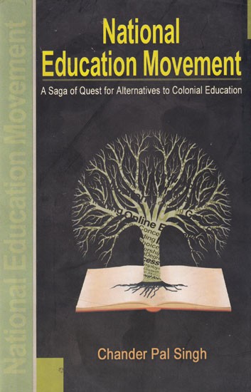 National Education Movement: A Saga of Quest for Alternatives to Colonial Education