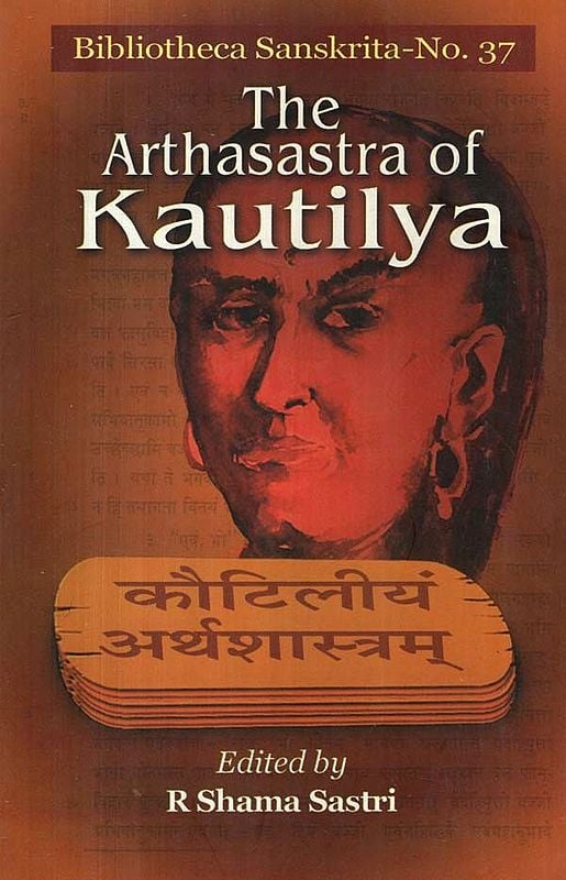 कौटिलीयं अर्थशास्त्रम्- The Arthasastra of Kautilya (Bibliotheca Sanskrita- No. 37)