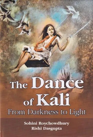 The Dance of Kali (From Darkness to Light)