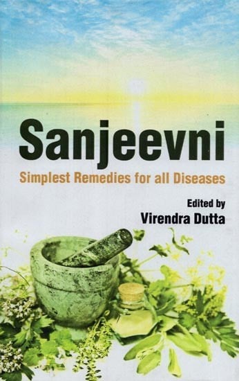 Sanjeevni: Simplest Remedies for all Diseases