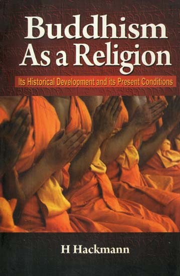 Buddhism as a Religion (Its Historical Development and Its Present Conditions)