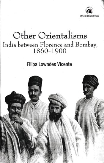 Other Orientalisms India Between Florence And Bombay 1860-1900