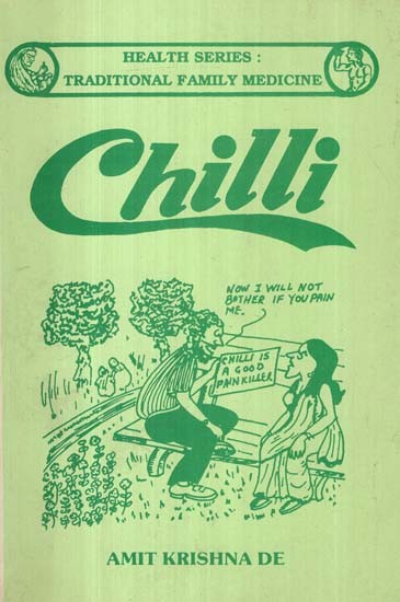 Chilli- Traditional Family Medicine: Health Series (An Old and Rare Book)