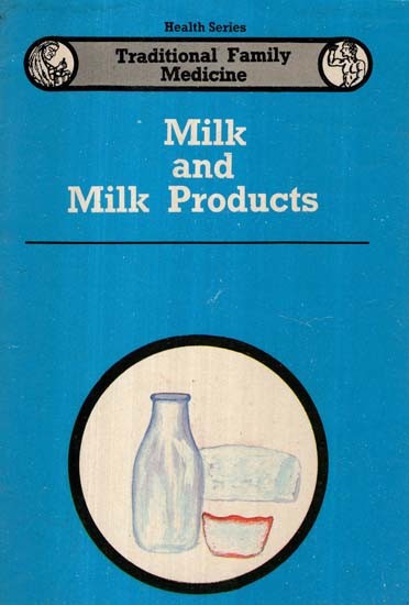 Milk and Milk Products- Traditional Family Medicine (Health Series)