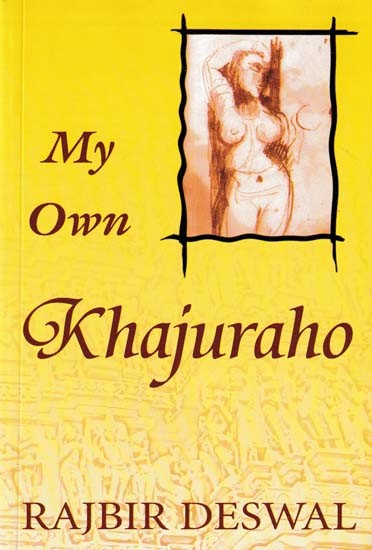 My Own Khajuraho (One-Hundred Poetic Vignettes)