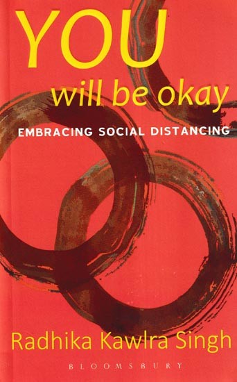 You Will Be Okay: Embracing Social Distancing